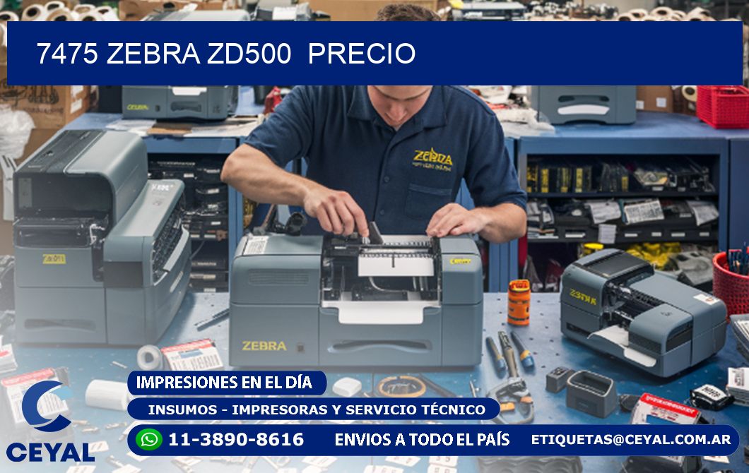 7475 Zebra ZD500  precio