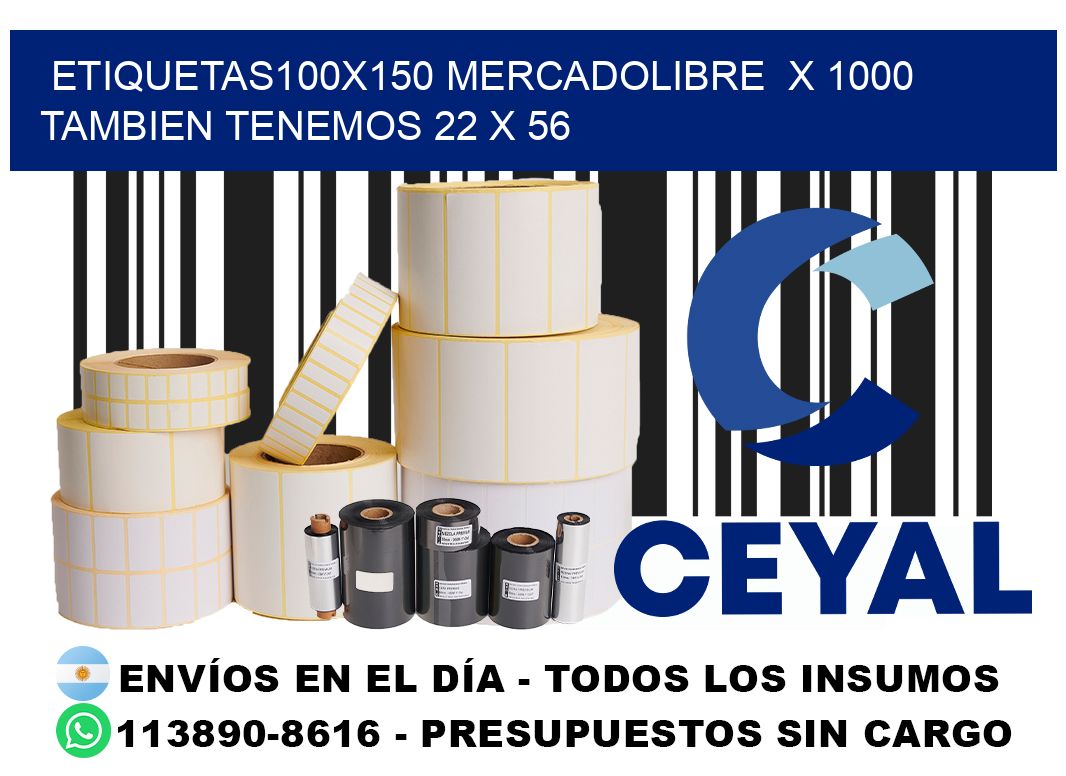 etiquetas100x150 mercadolibre x 1000 tambien tenemos 22 x 56