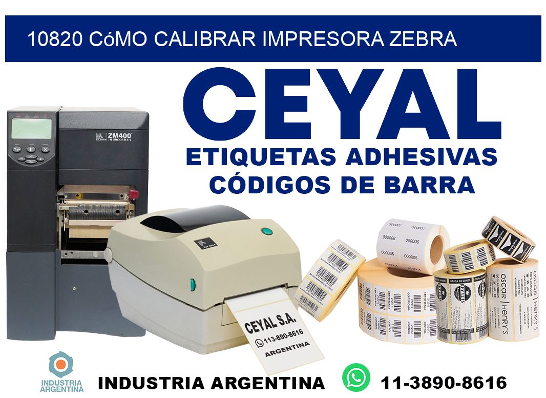 10820 cómo calibrar impresora zebra