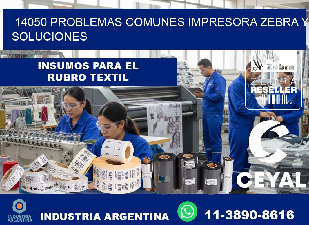 14050 problemas comunes impresora Zebra y soluciones