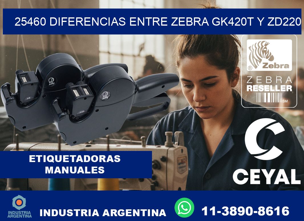 25460 diferencias entre zebra gk420t y zd220