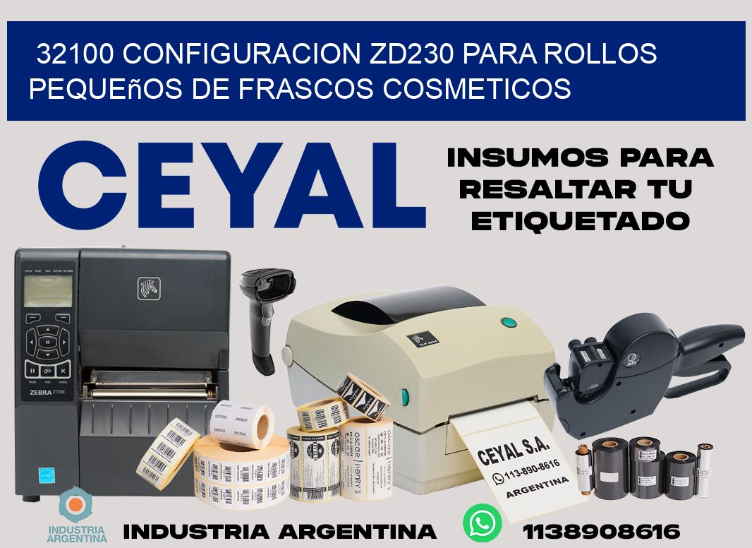 32100 configuracion zd230 para rollos pequeños de frascos cosmeticos
