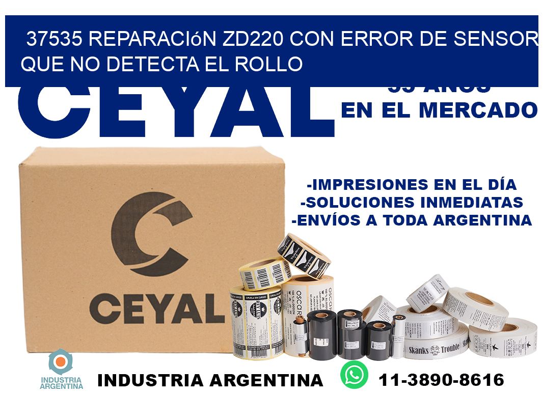 37535 reparación zd220 con error de sensor que no detecta el rollo