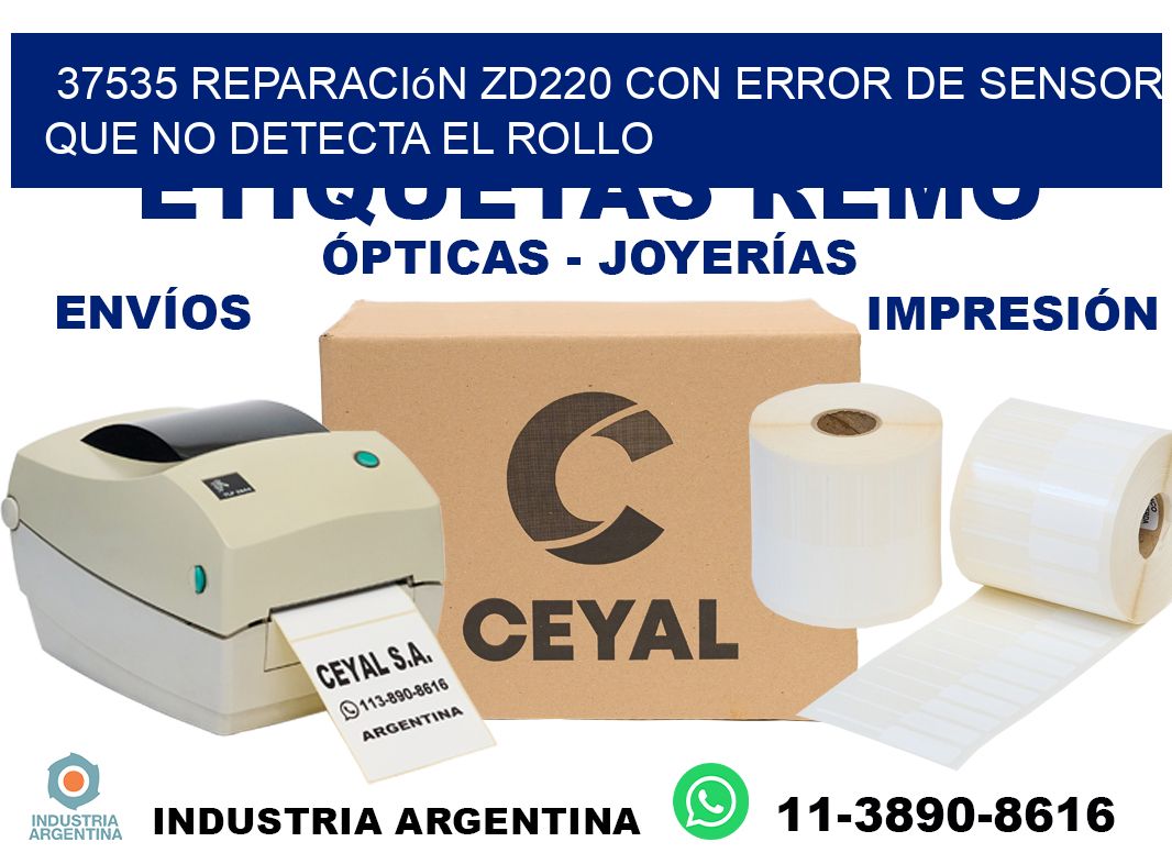 37535 reparación zd220 con error de sensor que no detecta el rollo