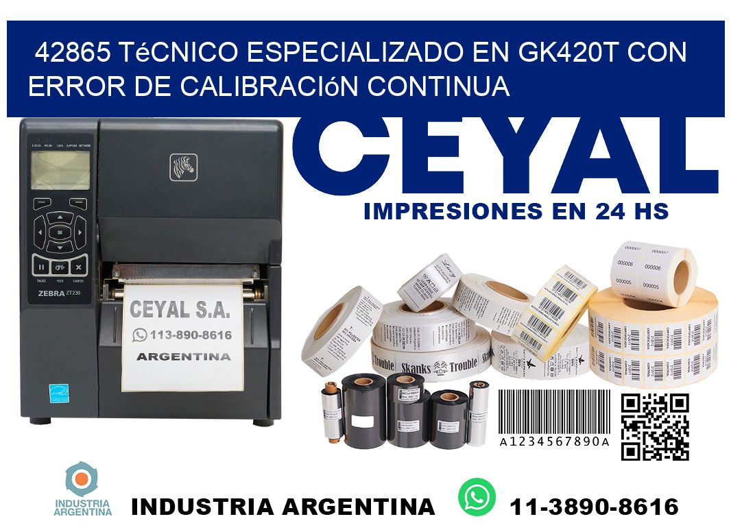 42865 técnico especializado en gk420t con error de calibración continua