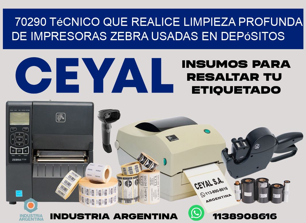 70290 técnico que realice limpieza profunda de impresoras zebra usadas en depósitos