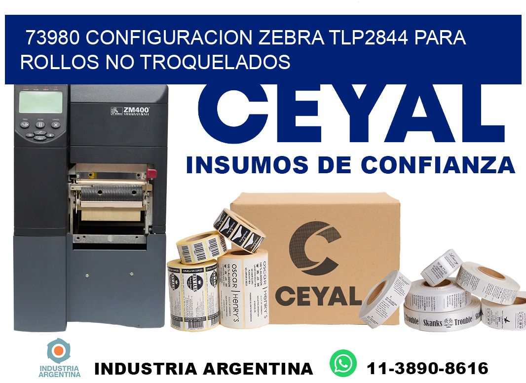 73980 configuracion zebra tlp2844 para rollos no troquelados