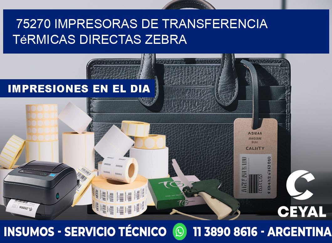 75270 impresoras de Transferencia  térmicas directas zebra