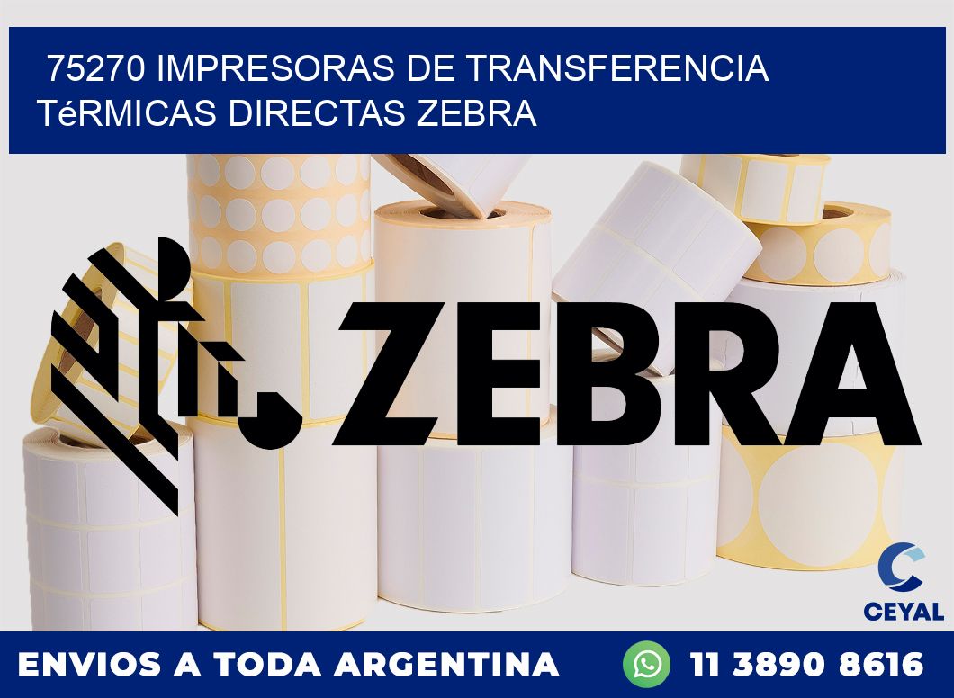 75270 impresoras de Transferencia  térmicas directas zebra