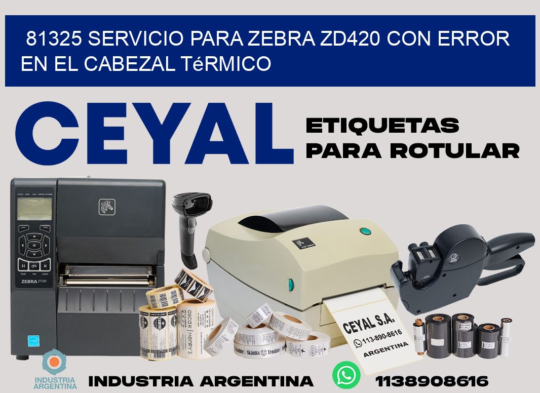 81325 servicio para zebra zd420 con error en el cabezal térmico