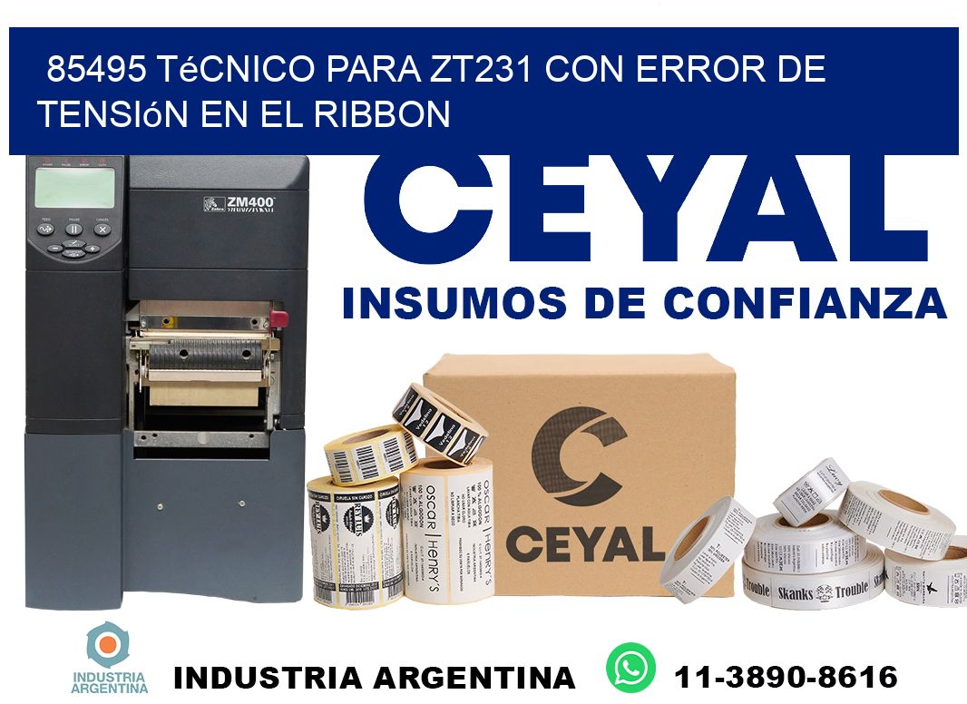 85495 técnico para zt231 con error de tensión en el ribbon