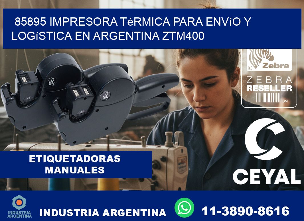 85895 impresora térmica para envío y logística en Argentina ZTM400