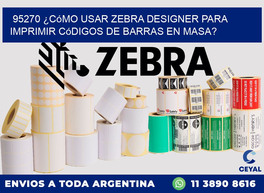 95270 ¿Cómo usar Zebra Designer para imprimir códigos de barras en masa?