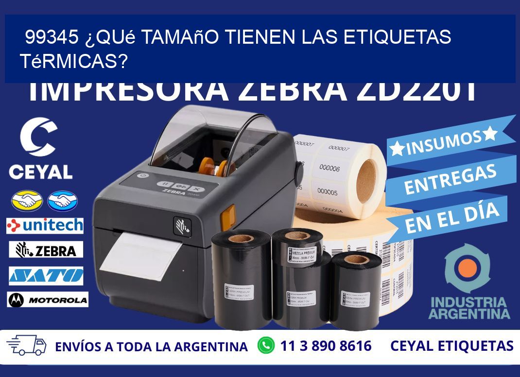 99345 ¿Qué tamaño tienen las etiquetas térmicas?