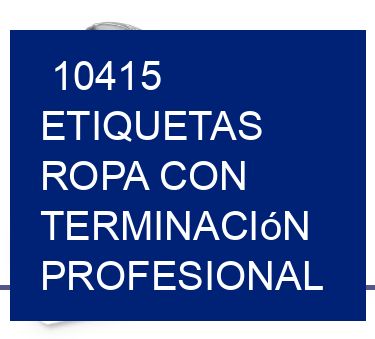 10415 Etiquetas ropa con terminación profesional
