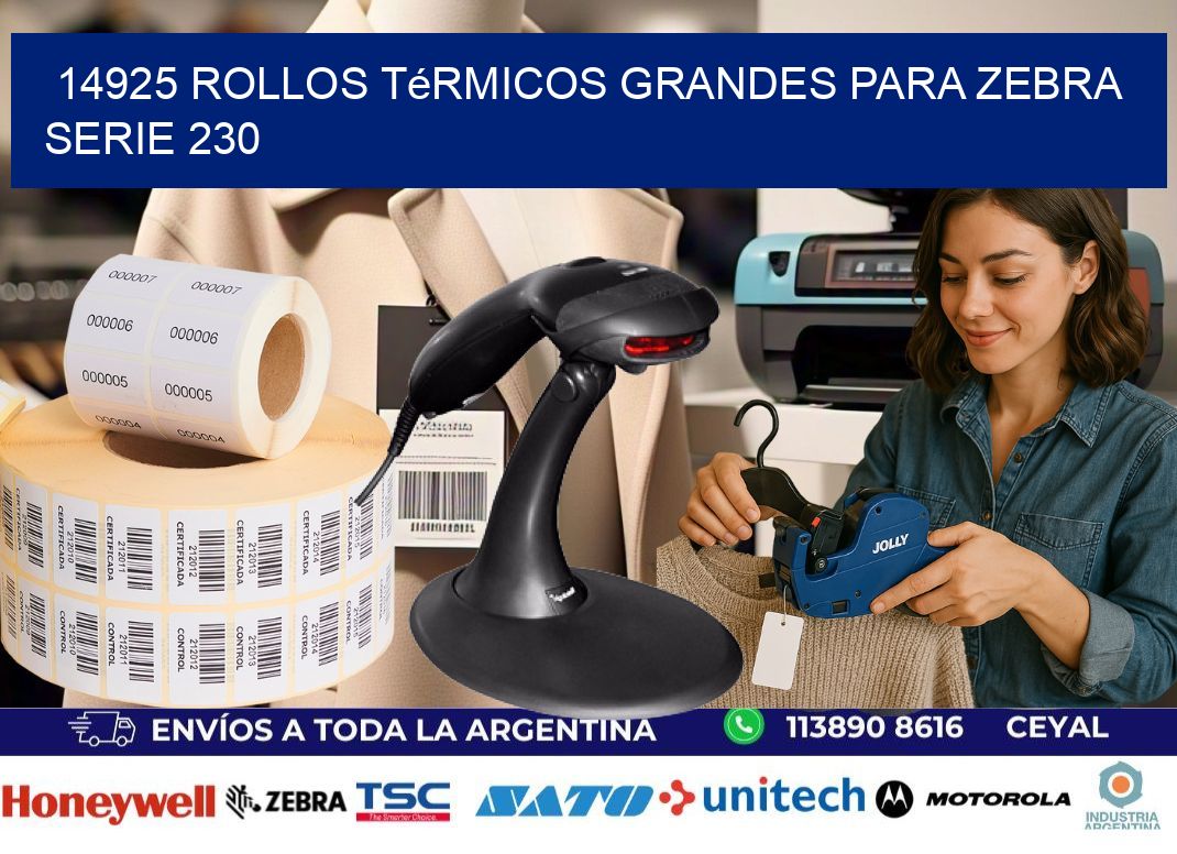 14925 rollos térmicos grandes para zebra serie 230