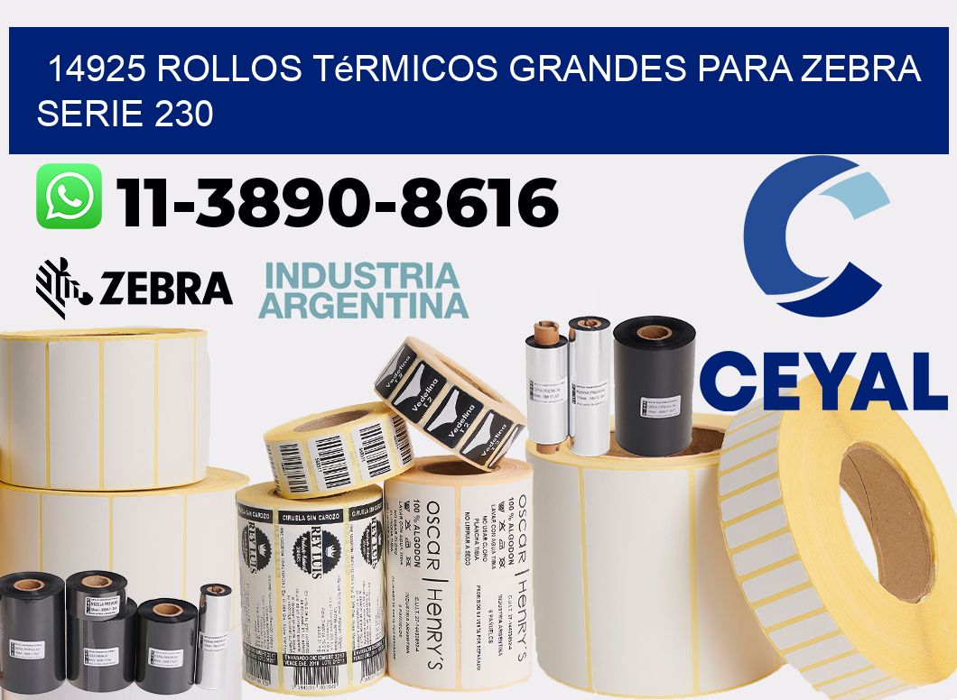 14925 rollos térmicos grandes para zebra serie 230