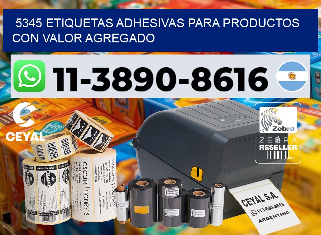 5345 Etiquetas adhesivas para productos con valor agregado