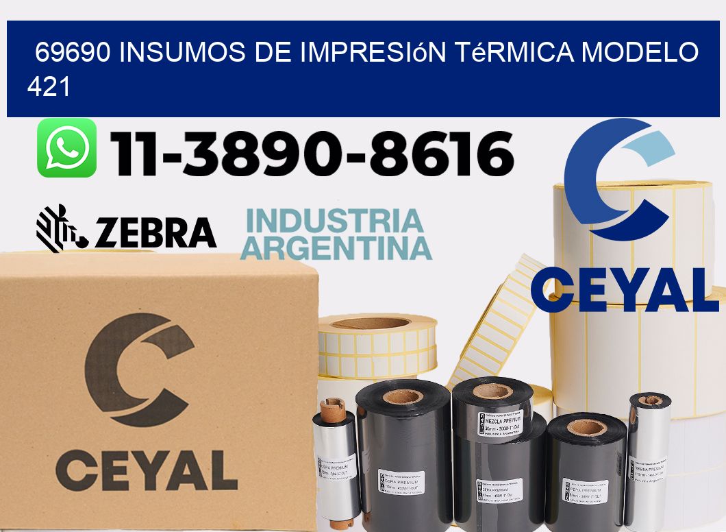 69690 insumos de impresión térmica modelo 421