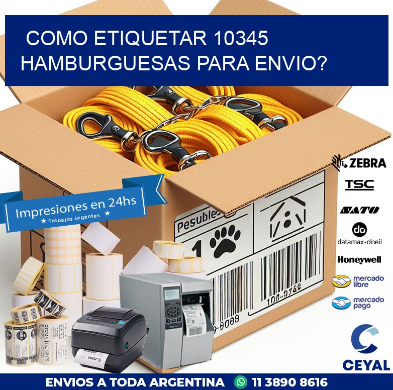 como etiquetar 10345 hamburguesas para envio?