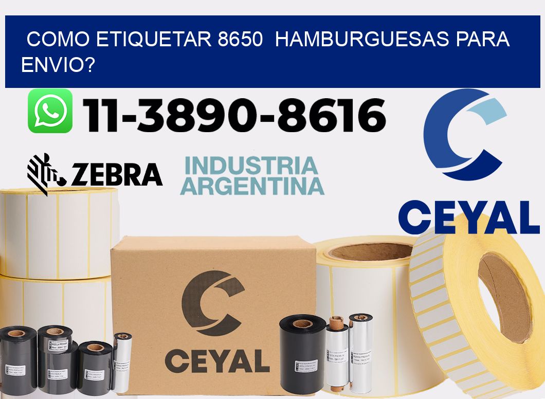 como etiquetar 8650 hamburguesas para envio?