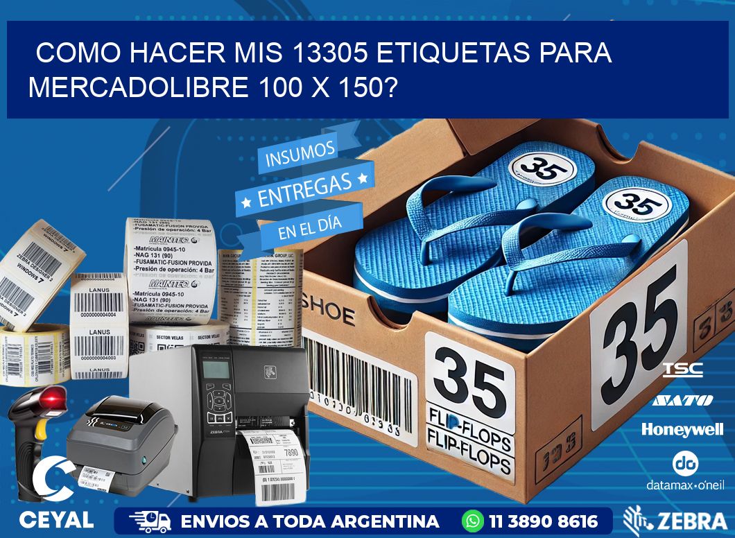 como hacer mis 13305 etiquetas para mercadolibre 100 x 150?