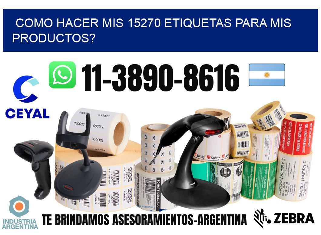 como hacer mis 15270 etiquetas para mis productos?