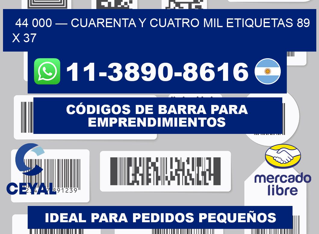 44 000 — cuarenta y cuatro mil etiquetas 89 x 37