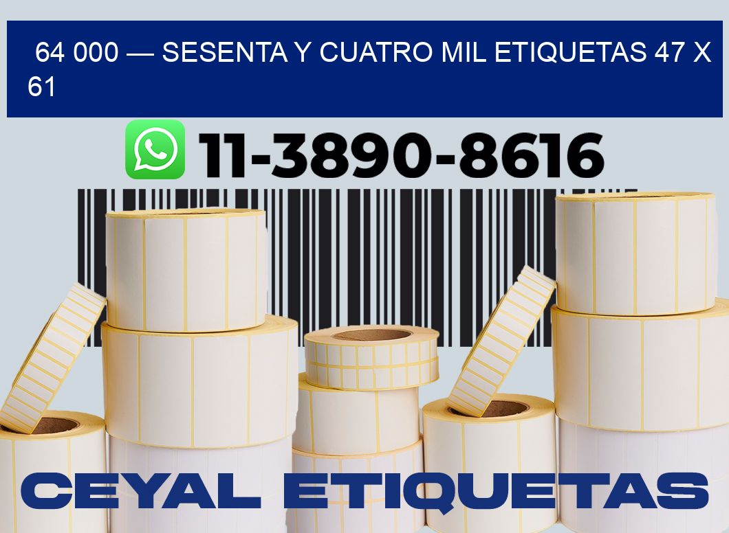 64 000 — sesenta y cuatro mil etiquetas 47 x 61