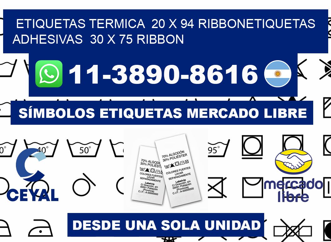 Etiquetas termica  20 x 94 ribbonEtiquetas adhesivas  30 x 75 ribbon