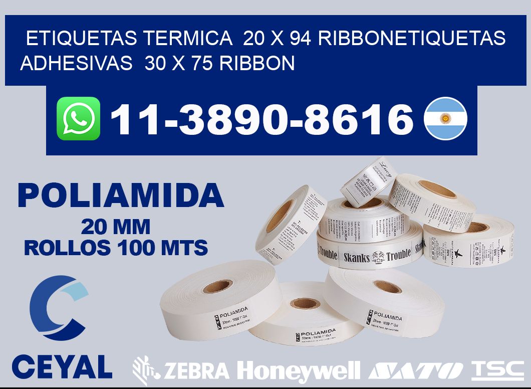 Etiquetas termica  20 x 94 ribbonEtiquetas adhesivas  30 x 75 ribbon