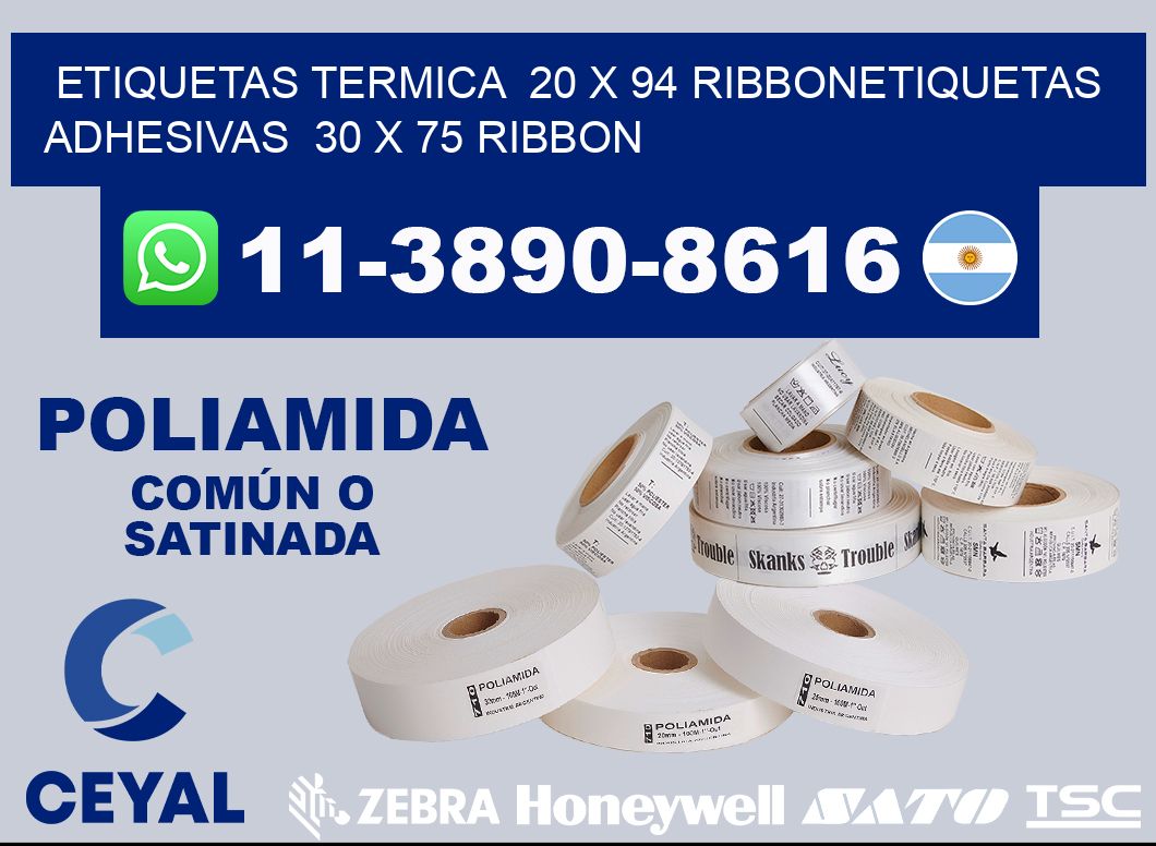 Etiquetas termica  20 x 94 ribbonEtiquetas adhesivas  30 x 75 ribbon