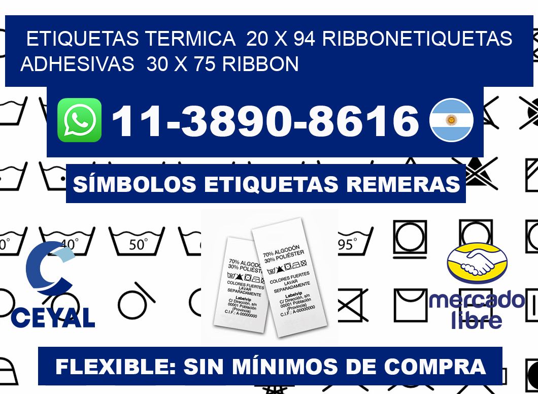 Etiquetas termica  20 x 94 ribbonEtiquetas adhesivas  30 x 75 ribbon