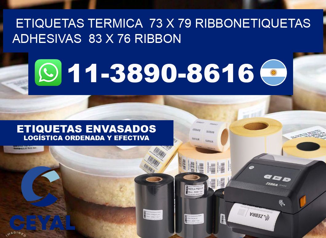 Etiquetas termica  73 x 79 ribbonEtiquetas adhesivas  83 x 76 ribbon