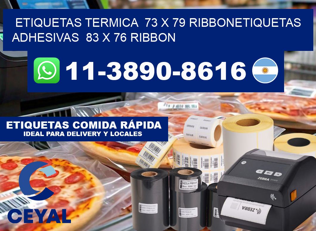 Etiquetas termica  73 x 79 ribbonEtiquetas adhesivas  83 x 76 ribbon