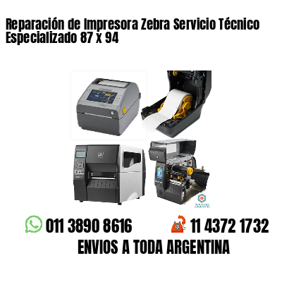 Reparación de Impresora Zebra Servicio Técnico Especializado 87 x 94
