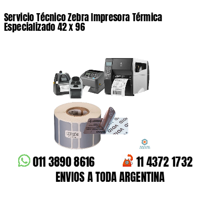 Servicio Técnico Zebra Impresora Térmica Especializado 42 x 96
