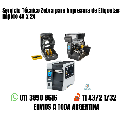 Servicio Técnico Zebra para Impresora de Etiquetas Rápido 48 x 24