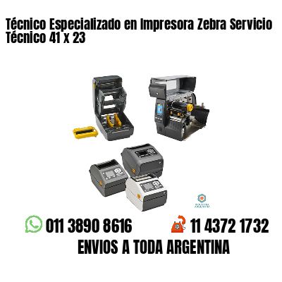 Técnico Especializado en Impresora Zebra Servicio Técnico 41 x 23