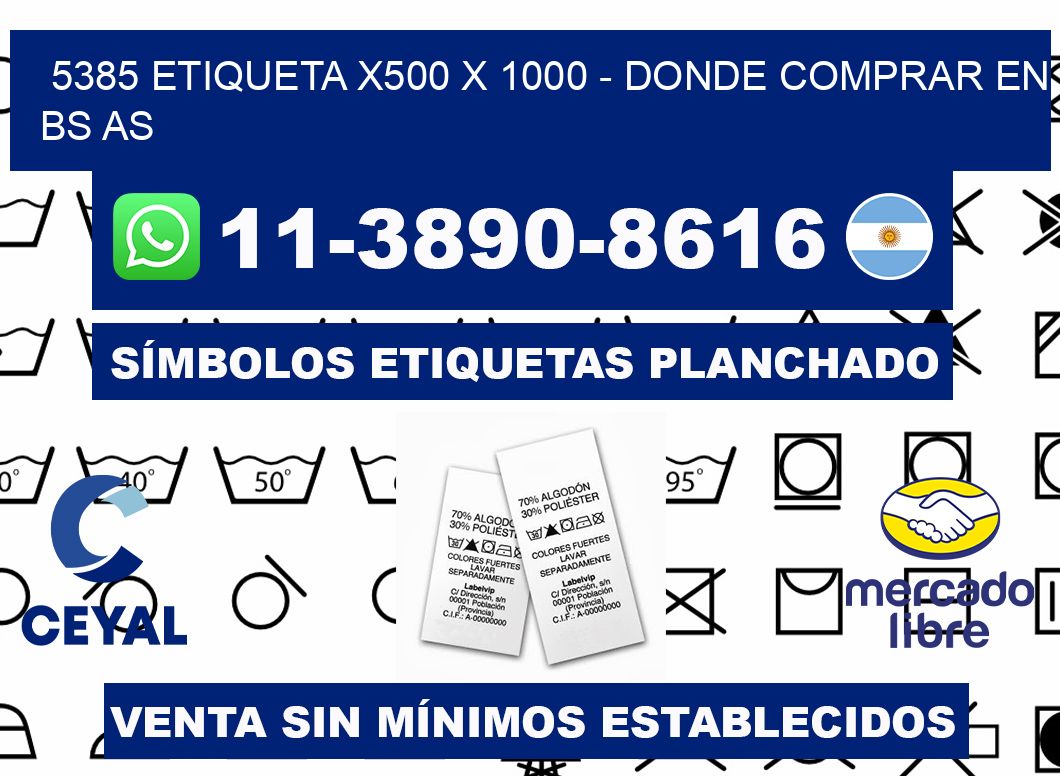 5385 etiqueta x500 x 1000 - Donde Comprar en bs as