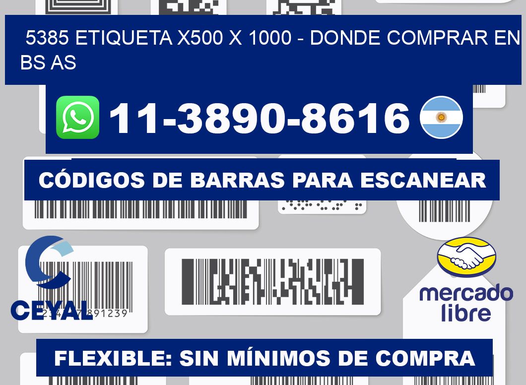 5385 etiqueta x500 x 1000 - Donde Comprar en bs as
