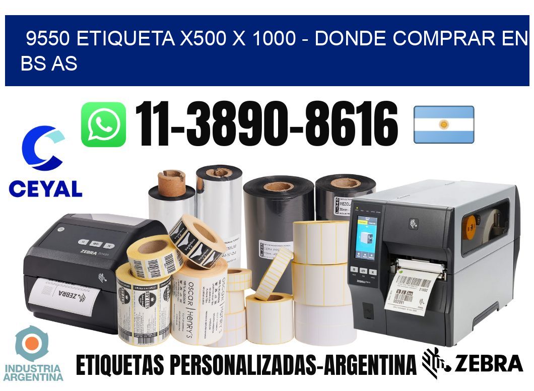 9550 etiqueta x500 x 1000 - Donde Comprar en bs as