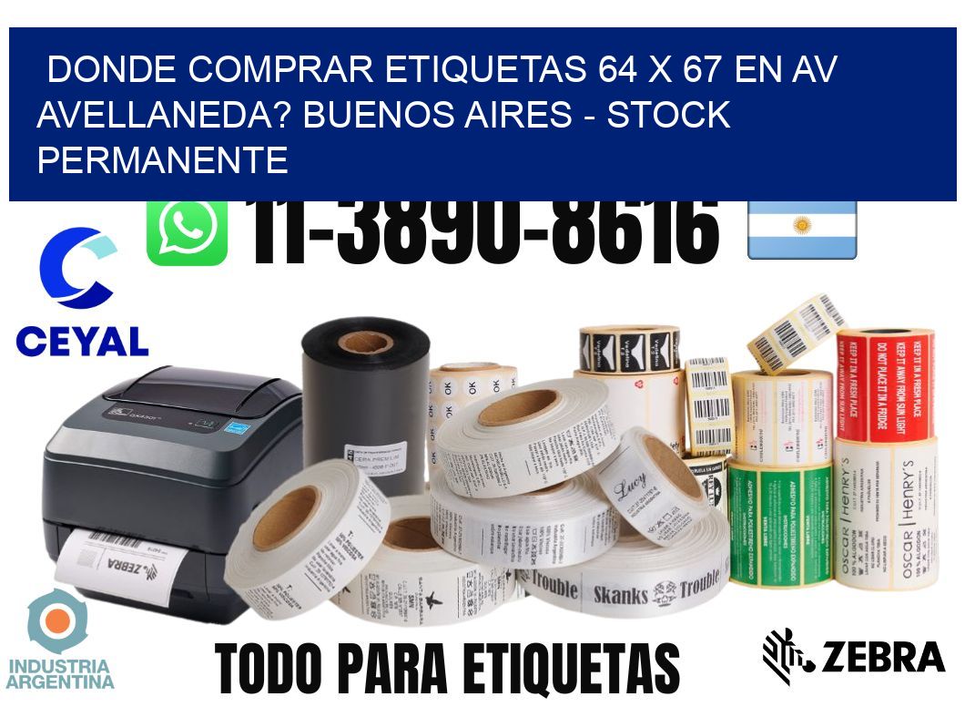 Donde Comprar etiquetas 64 x 67 en AV AVELLANEDA? Buenos Aires - Stock permanente