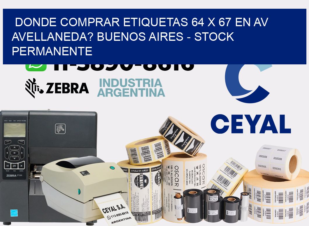 Donde Comprar etiquetas 64 x 67 en AV AVELLANEDA? Buenos Aires - Stock permanente