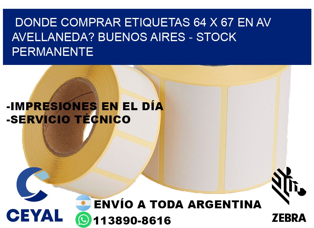Donde Comprar etiquetas 64 x 67 en AV AVELLANEDA? Buenos Aires - Stock permanente