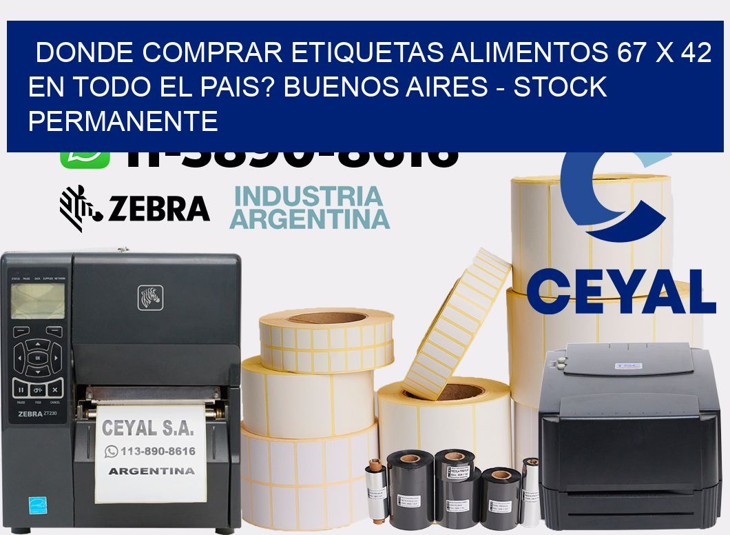 Donde Comprar etiquetas alimentos 67 x 42 en TODO EL PAIS? Buenos Aires - Stock permanente