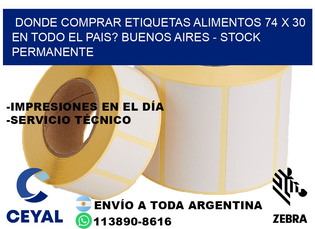 Donde Comprar etiquetas alimentos 74 x 30 en TODO EL PAIS? Buenos Aires - Stock permanente