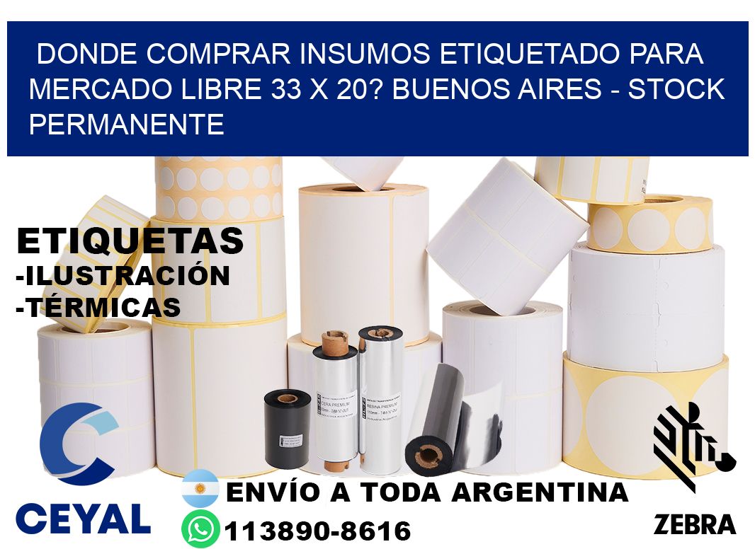 Donde Comprar insumos etiquetado para mercado libre 33 x 20? Buenos Aires - Stock permanente