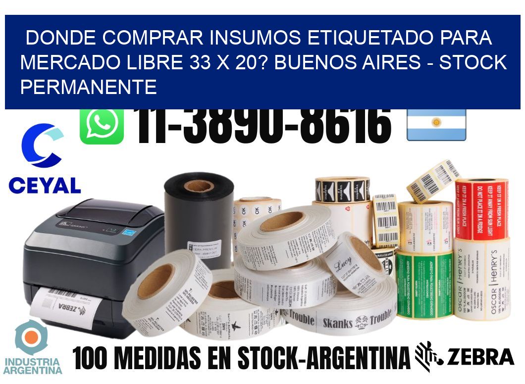 Donde Comprar insumos etiquetado para mercado libre 33 x 20? Buenos Aires - Stock permanente