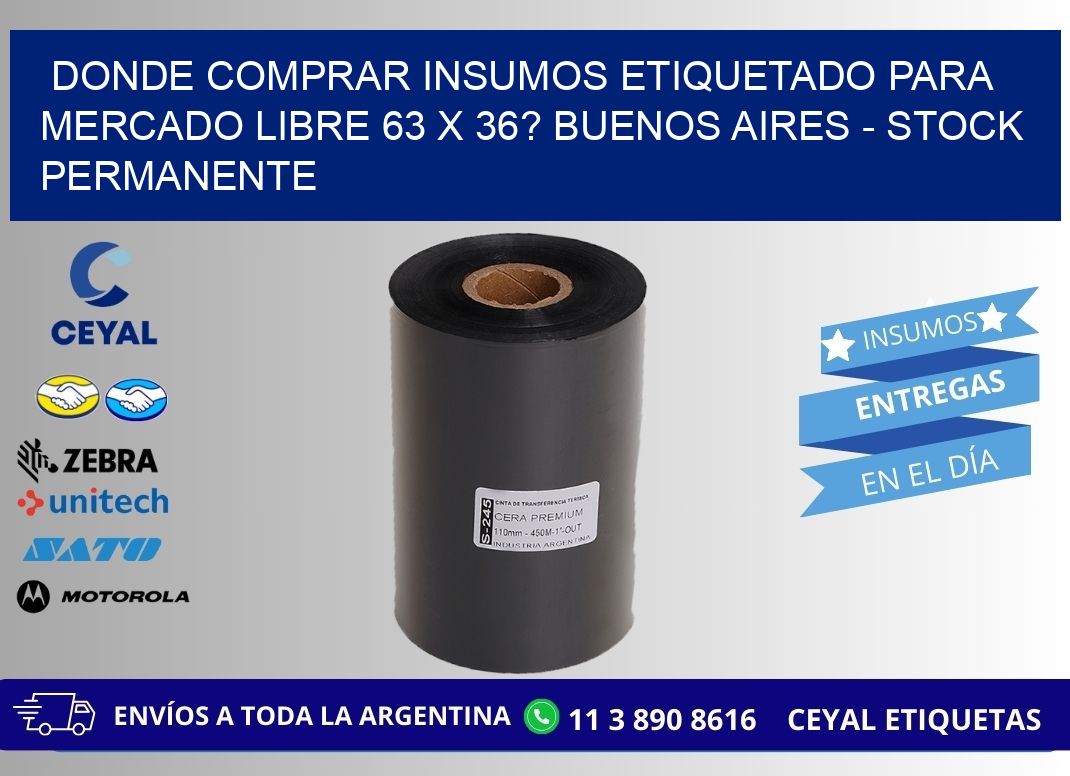 Donde Comprar insumos etiquetado para mercado libre 63 x 36? Buenos Aires - Stock permanente
